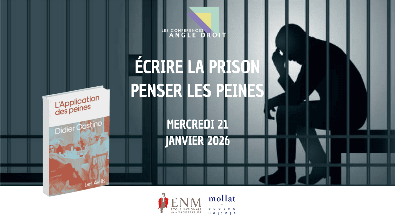 Conférence Angle Droit le 21 janvier : « Écrire la prison, penser la peines » avec Didier Castino